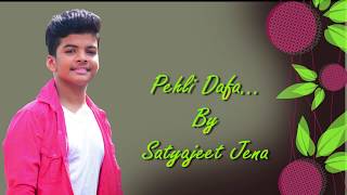Pehli Dafa / Satyajeet Jena / Official Lyrical