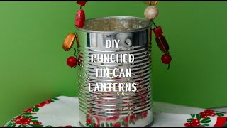 DIY Punched Tin Can Lanterns | Welcome to Nana's