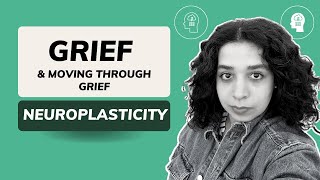 Grief and Moving through Grief | Neuroplasticity