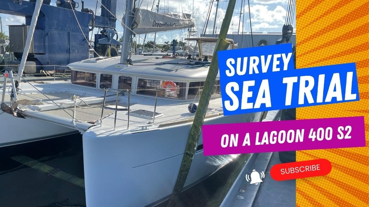 Ep 6 Survey And Sea Trial On A Lagoon Catamaran Weboating
