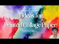 3 (or more) Ways to use Collage Paper