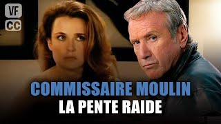 Commissaire Moulin : La Pente Raide - Yves Renier - Film complet | Saison 6 - Ep 8 | PM