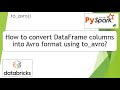161. to_avro() | How to convert DataFrame columns into Avro format using to_avro | #pyspark PART 161