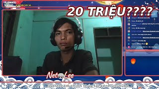 NETLEE BẤT NGỜ ĐƯỢC ANH EM KÊNH CHAT DONATE 20 TRIỆU TRONG 1 BUỔI LIVESTREAM....