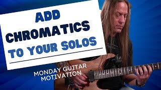 Add Simple Chromatics to Your Solos - Monday Guitar Motivation | Steve Stine
