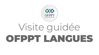 OFPPT-LANGUES : Visite guidée