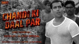 Chandi Ki Daal Par | Salman Khan, Rani Mukherjee | Desi Tapori Remix | DJ KRIT OFFICIAL | 2021
