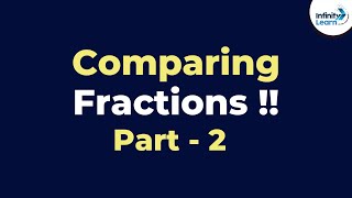 Comparing Fractions - Part 2 | Fun Math | Don't Memorise