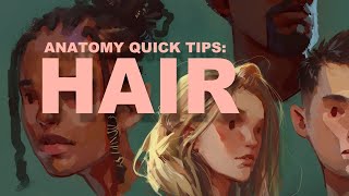 Anatomy Quick Tips: Hair