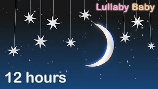 ☆ 12 HOURS ☆ LULLABIES for babies to go to sleep ♫ ☆ NO ADS ☆ Lullaby Baby Songs to Sleep
