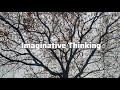 Benefits of Imaginative Thinking