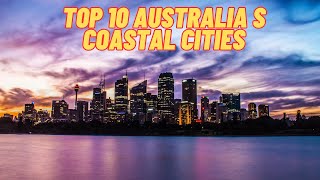 Top 10 Australia s Coastal Cities