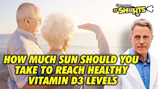 #SHORTS How much sun should you take to reach healthy vitamin D3 levels?