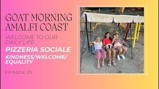 PIZZERIA SOCIALE - KINDNESS/WELCOME/EQUALITY | Goat Morning Amalfi Coast Ep25