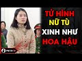 Ngày Tử Hình Nữ Tử Tù Xinh Như Hoa Hậu Khiến Nhiều Người Xót Xa | Phá Án TV