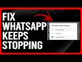 How To Fix WhatsApp Keeps Stopping (How To Troubleshoot WhatsApp That Keeps Stopping)