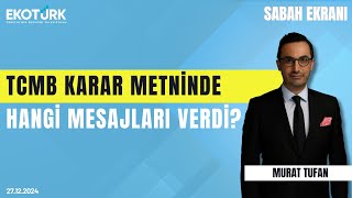 TCMB karar metninde hangi mesajları verdi? | Murat Tufan | Sabah Ekranı