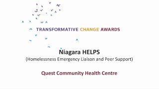 Transformative Change Awards 2024 -- Niagara HELPS (Quest CHC)