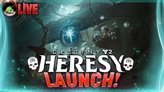 [LIVE] HERESY LAUNCH! - Going In BLIND! | Destiny 2 Heresy