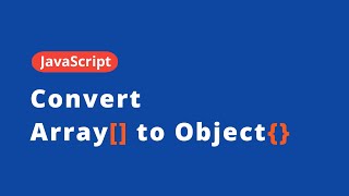 Convert Array to Object in Javascript - devsuggest