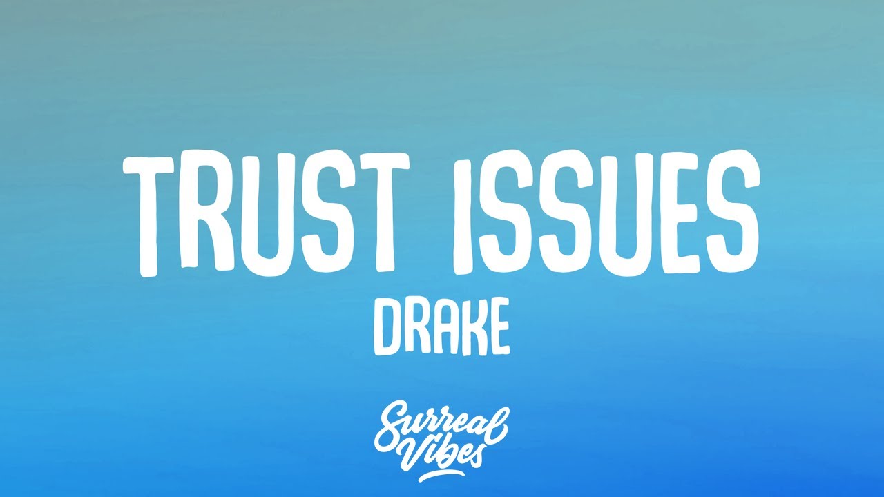 Drake - Trust Issues (Lyrics) - YouTube