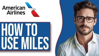 How To Use American Airline Miles (2025 UPDATE!)