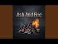 Ash And Fire