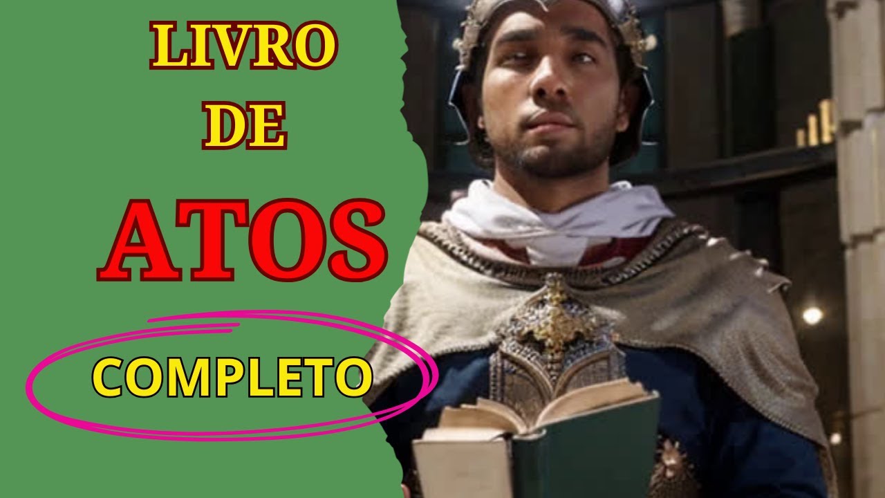 LIVRO DE ATOS {COMPLETO} - YouTube