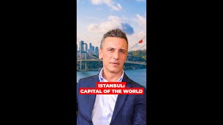 Istanbul: Capital of the World