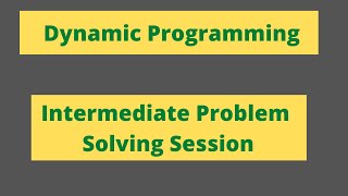 Intermediate Problem Solving based on DP || Learn How to Approach DP Problems During a Contest