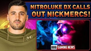 NitroLukeDX Calls out NickMercs! - BBB Gaming News