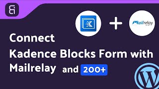 (Free) Integrating Kadence Blocks Form with Mailrelay | Step-by-Step Tutorial | Bit Integrations