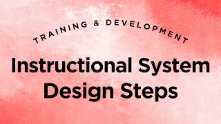 Instructional System Design Steps - Training & Development Lecture 1 Part 4 (Full Version)