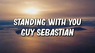 Guy Sebastian - Standing With You (Lyrics Video)