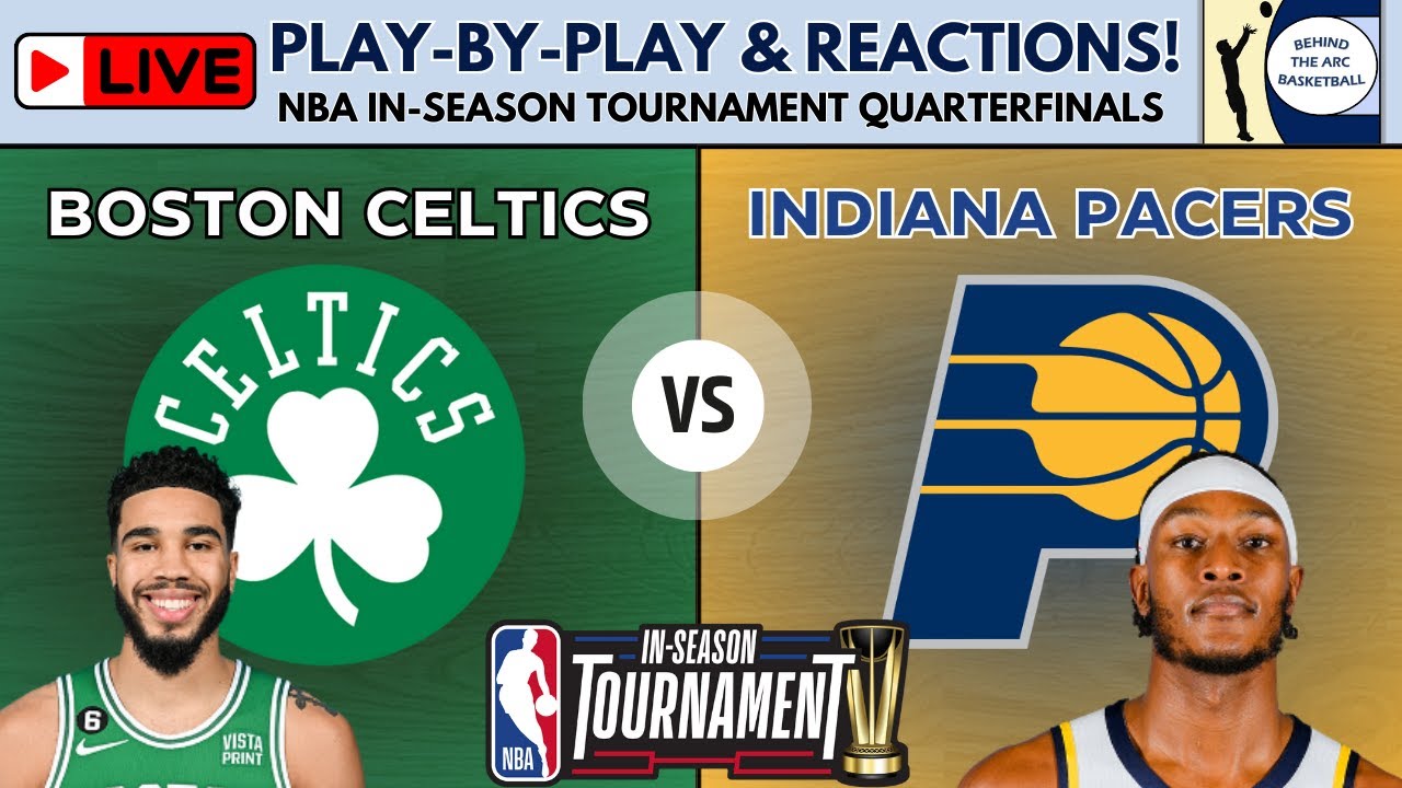 NBA In-Season Tournament Quarterfinals: Boston Celtics Vs Indiana ...