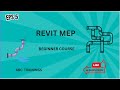 BEGINNER COURSE IN REVIT MEP -  EPISODE 5