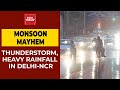 Monsoon Mayhem: IMD Predicts Thunderstorms, Heavy Rainfall In Delhi-NCR Today