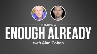 Heroic Interview: Enough Already with Alan Cohen