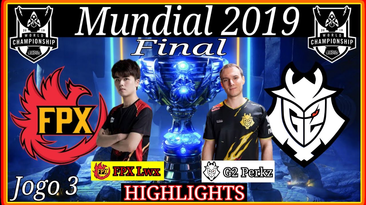 Mundial 2019 Final FPX Vs G2 Highlights Do Jogo 3 | Mundial Lol 2019 ...