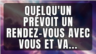 😲🔮 QUELQU'UN PRÉVOIT UN RENDEZ-VOUS AVEC VOUS ET VA... | Messages des anges