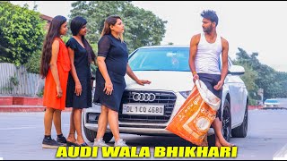 Rich Beggar | Audi wala bhikhari | Yogendra Sharma