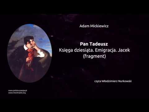 Adam Mickiewicz - Pan Tadeusz, Księga X, Emigracja. Jacek (fragmenty ...