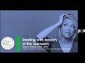 Dealing with the Anxiety of the Unknown Webinar
