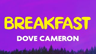 Dove Cameron - Breakfast (Lyrics)