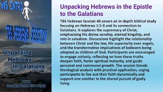 60s Intro TBS Session 40: Unpacking Hebrews in the Epistle to the Galatians