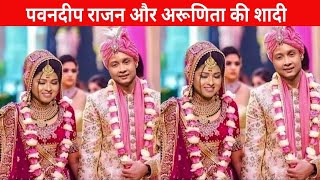 Pawandeep Rajan and Arunita Kanjilal Wedding with Family and Friends Real Truth Revealed |Marriage
