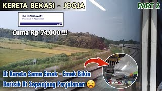 NAIK KERETA DENGAN EMAK - EMAK BERISIK BANGET 😩 || Naik KA Bengawan Bekasi - Lempuyangan 