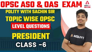 OPSC ASO, OAS 2021-22 | Polity Class 6 | Important Questions