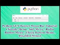 Python GUI Tkinter Menu Bar Tutorial Part 17.3 | (Simple,Submenu,Radio,CheckButton,Disable Menu)