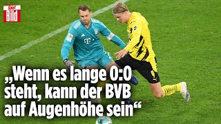 BVB – FC Bayern: Wenn es aufgeladen ist und rappelt, bricht es zusammen | Reif ist Live
